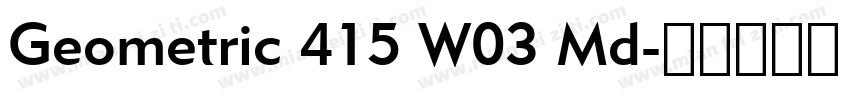Geometric 415 W03 Md字体转换